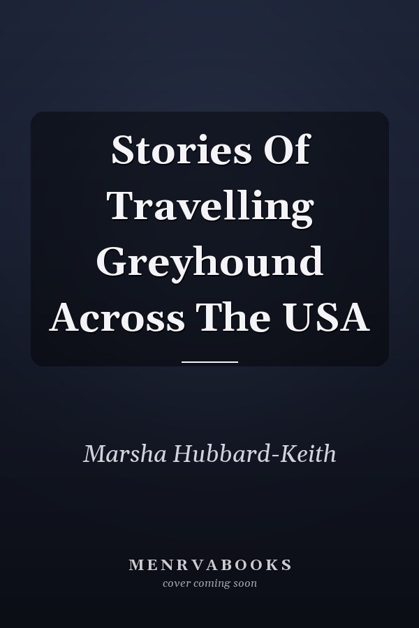 Stories Of Travelling Greyhound Across The USA