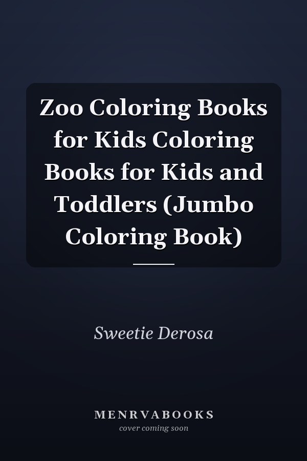 Zoo Coloring Books for Kids Coloring Books for Kids and Toddlers (Jumbo Coloring Book)