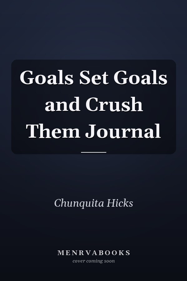 Goals Set Goals and Crush Them Journal