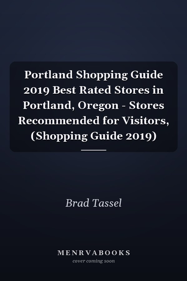 Portland Shopping Guide 2019 Best Rated Stores in Portland, Oregon - Stores Recommended for Visitors, (Shopping Guide 2019)