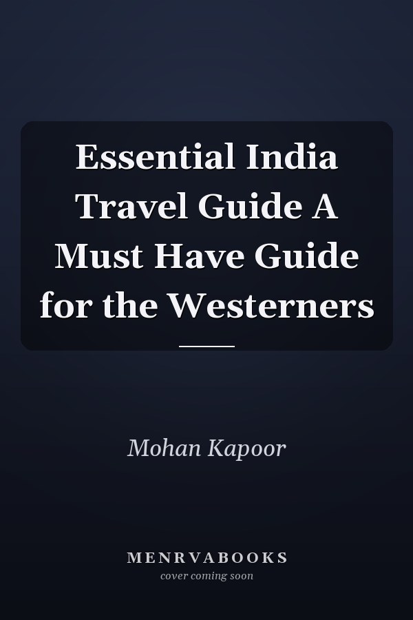Essential India Travel Guide A Must Have Guide for the Westerners
