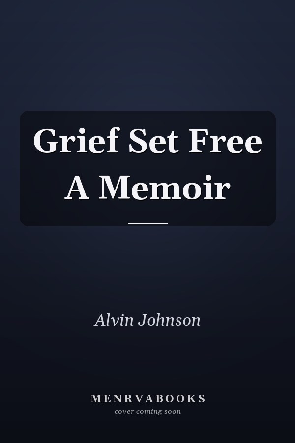 Grief Set Free A Memoir