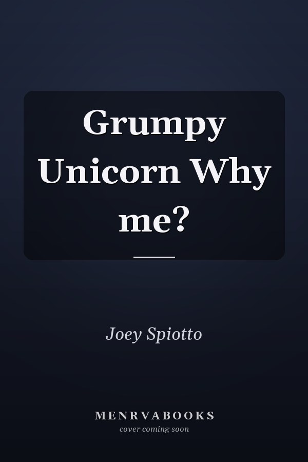 Grumpy Unicorn Why me?