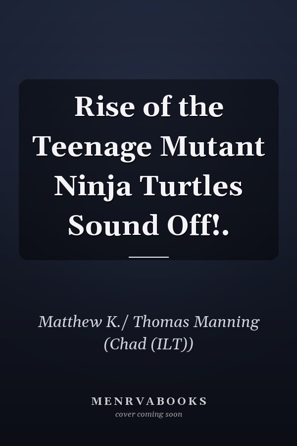 Rise of the Teenage Mutant Ninja Turtles Sound Off!.