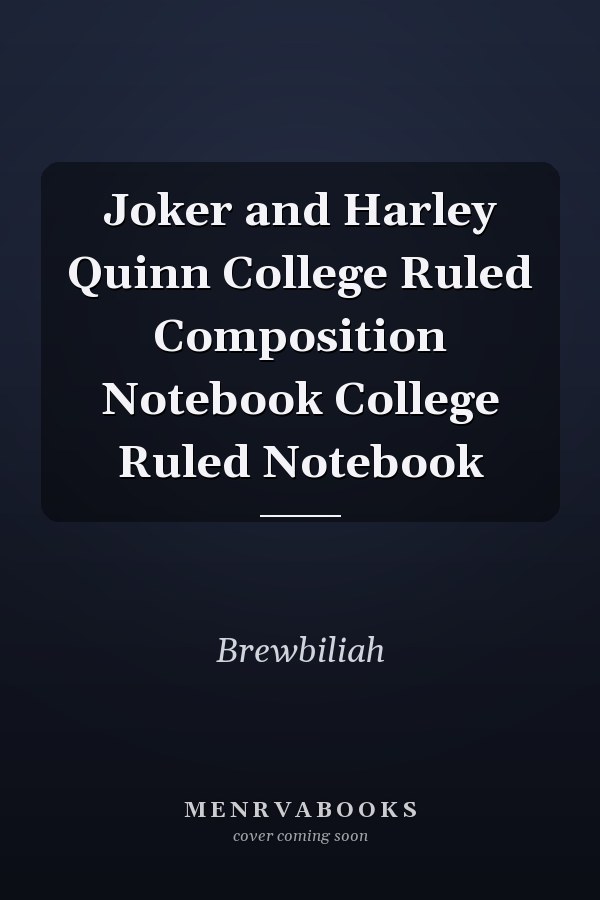 Joker and Harley Quinn College Ruled Composition Notebook College Ruled Notebook