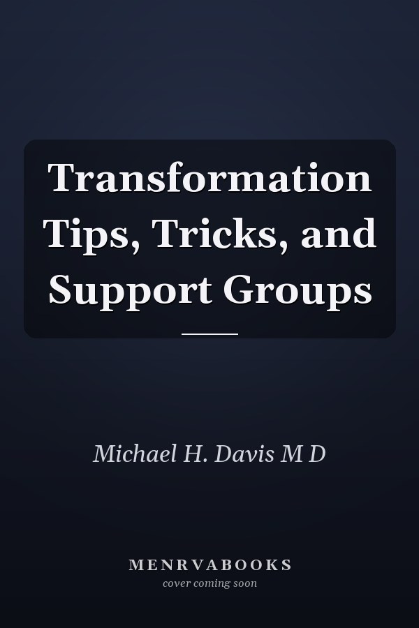 Transformation Tips, Tricks, and Support Groups