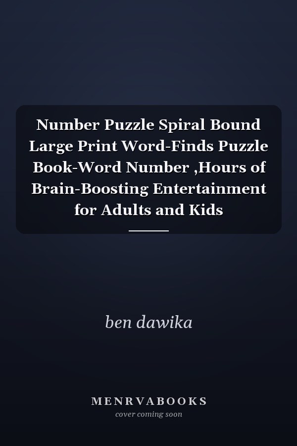 Number Puzzle Spiral Bound Large Print Word-Finds Puzzle Book-Word Number ,Hours of Brain-Boosting Entertainment for Adults and Kids