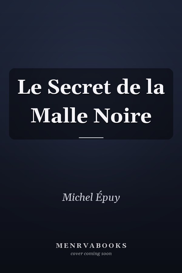 Le Secret de la Malle Noire