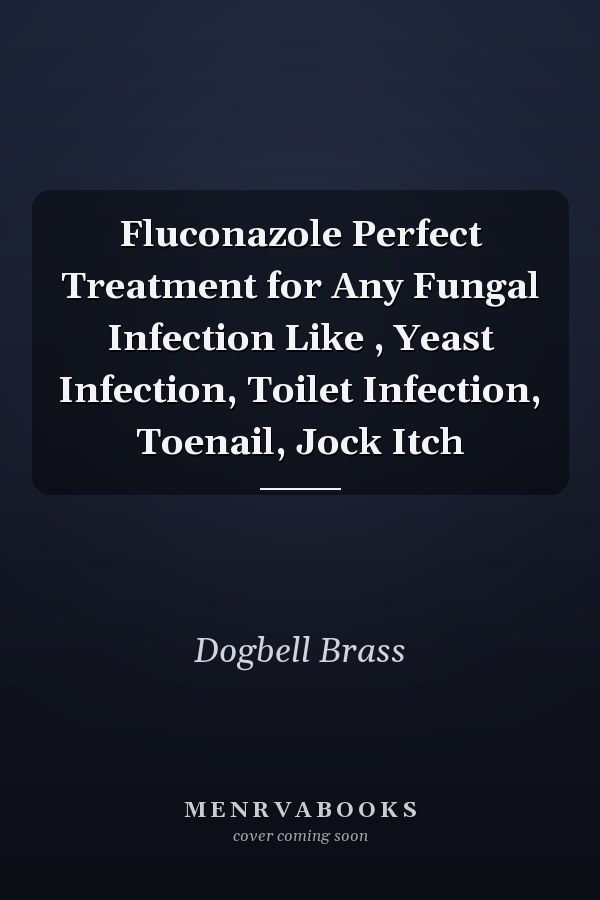 Fluconazole Perfect Treatment for Any Fungal Infection Like , Yeast Infection, Toilet Infection, Toenail, Jock Itch