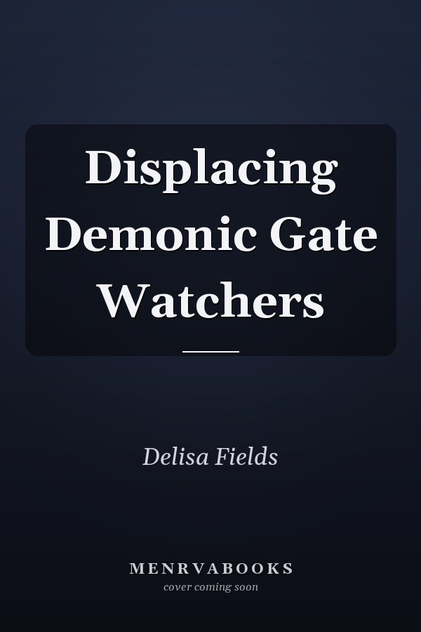 Displacing Demonic Gate Watchers