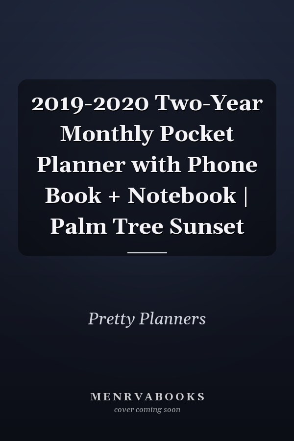 2019-2020 Two-Year Monthly Pocket Planner with Phone Book + Notebook | Palm Tree Sunset