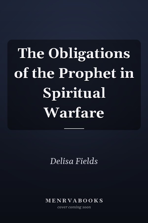 The Obligations of the Prophet in Spiritual Warfare