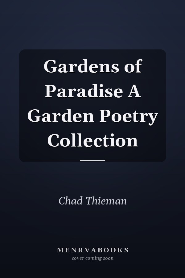 Gardens of Paradise A Garden Poetry Collection