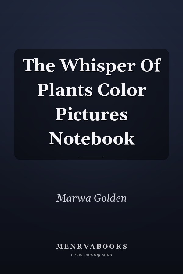 The Whisper Of Plants Color Pictures Notebook