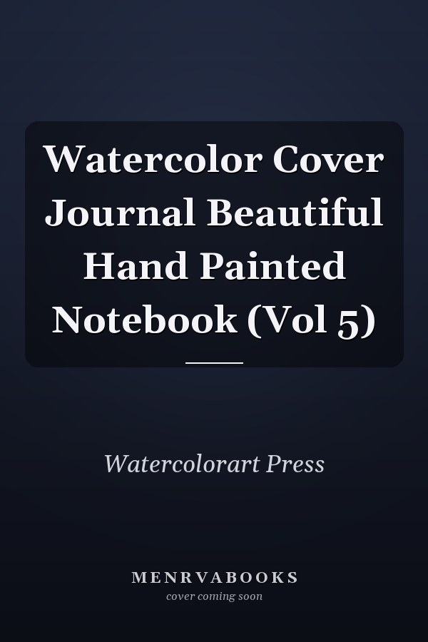 Watercolor Cover Journal Beautiful Hand Painted Notebook (Vol 5)