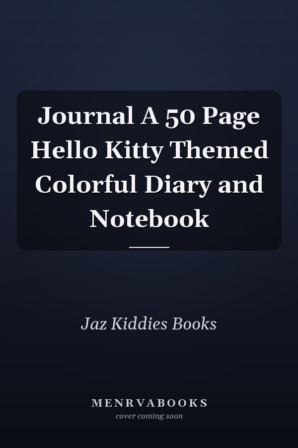 Journal A 50 Page Hello Kitty Themed Colorful Diary and Notebook