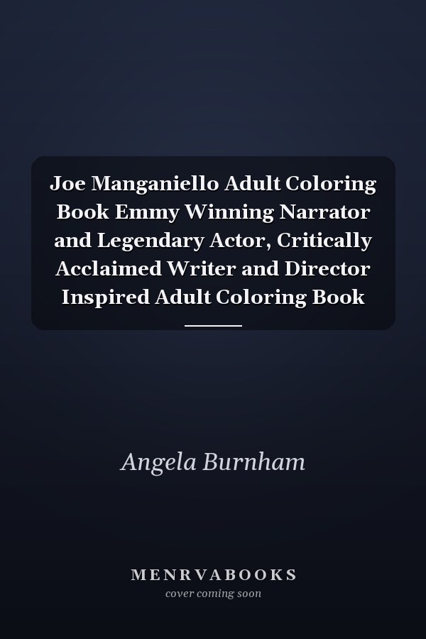 Joe Manganiello Adult Coloring Book Emmy Winning Narrator and Legendary Actor, Critically Acclaimed Writer and Director Inspired Adult Coloring Book