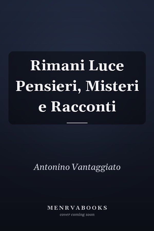 Rimani Luce Pensieri, Misteri e Racconti
