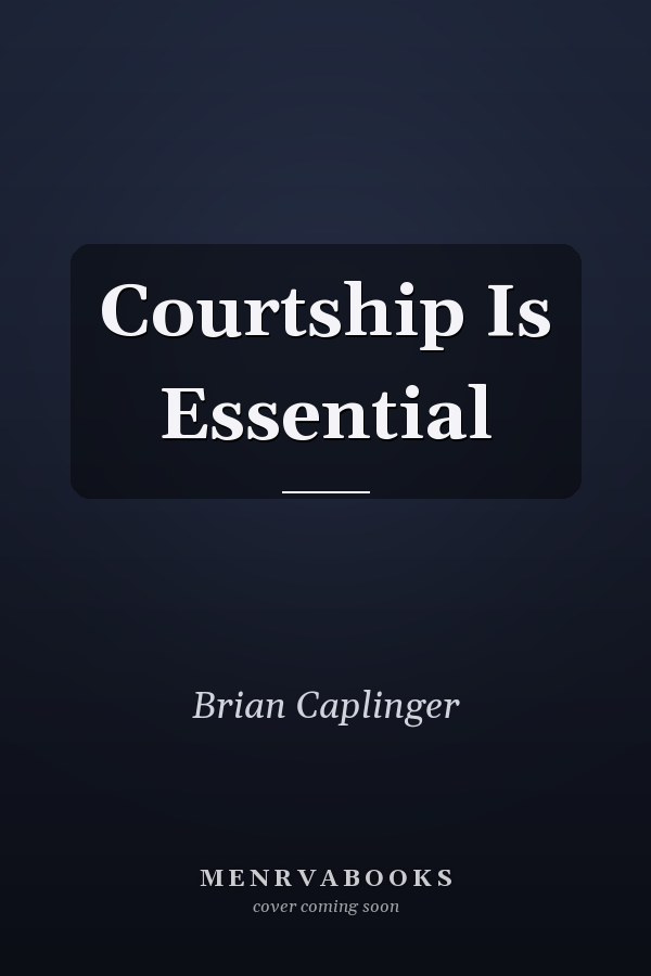 Courtship Is Essential