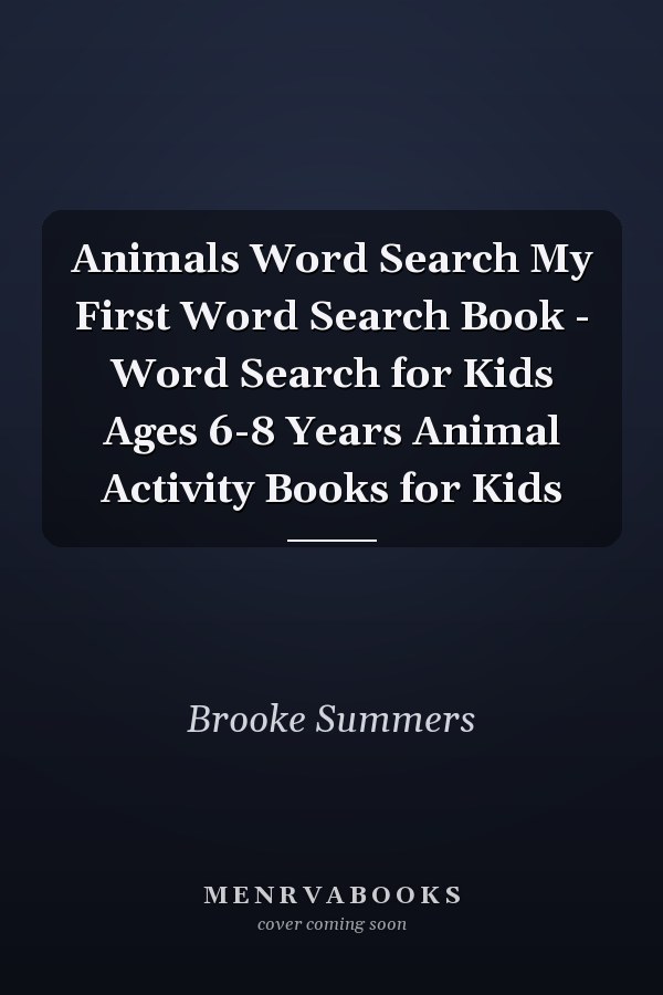 Animals Word Search My First Word Search Book - Word Search for Kids Ages 6-8 Years Animal Activity Books for Kids