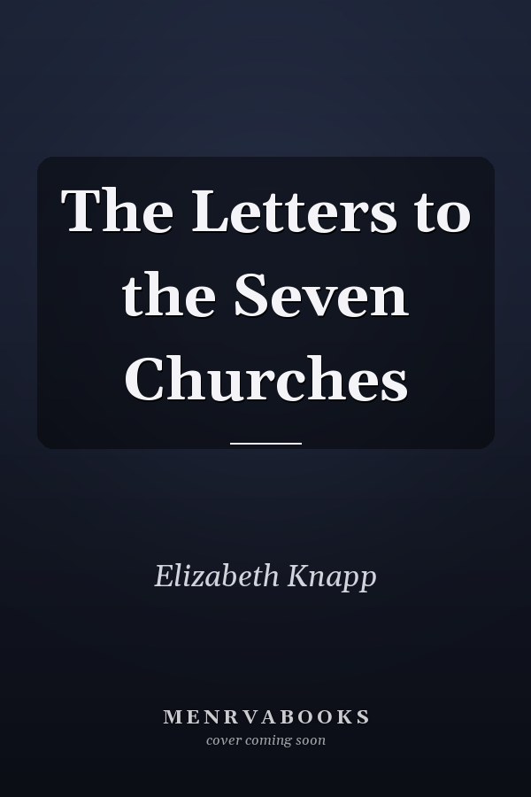 The Letters to the Seven Churches