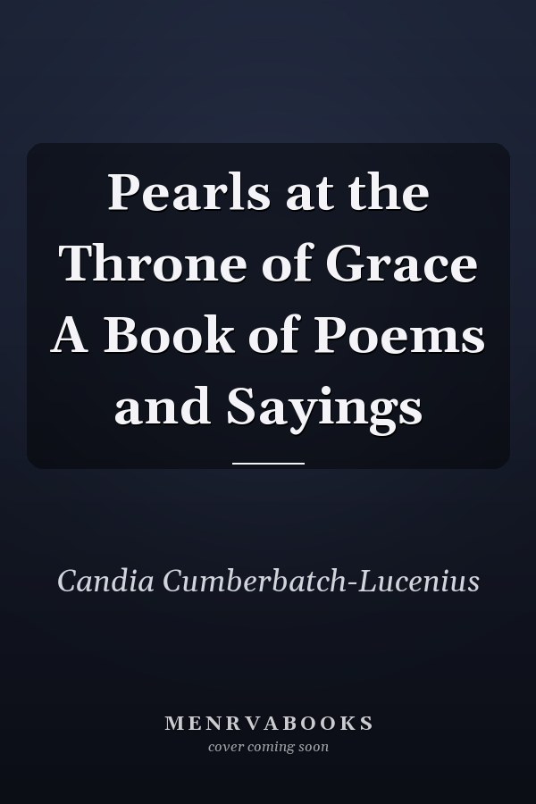 Pearls at the Throne of Grace A Book of Poems and Sayings