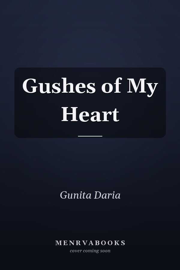 Gushes of My Heart