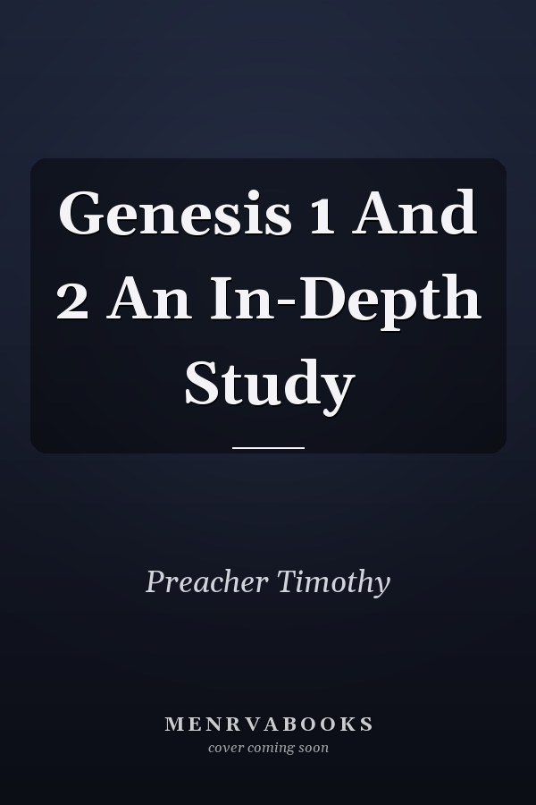 Genesis 1 And 2 An In-Depth Study