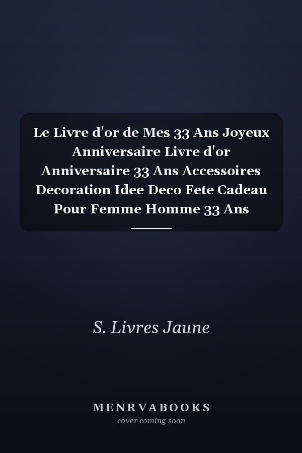 Le Livre d'or de Mes 33 Ans Joyeux Anniversaire Livre d'or Anniversaire 33 Ans Accessoires Decoration Idee Deco Fete Cadeau Pour Femme Homme 33 Ans Couverture Jaune