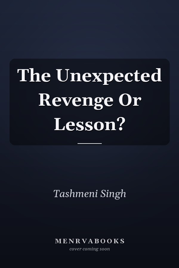 The Unexpected Revenge Or Lesson?