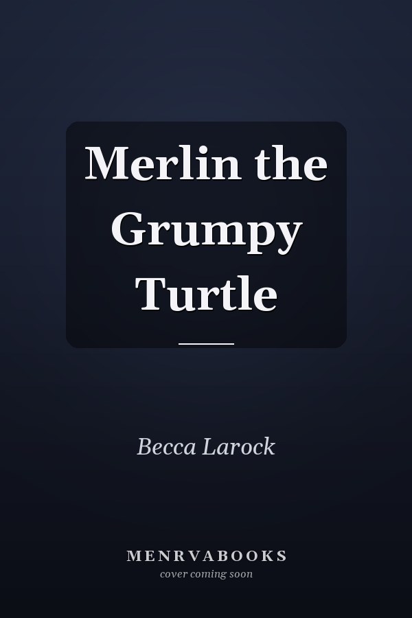 Merlin the Grumpy Turtle