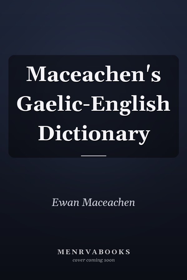 Maceachen's Gaelic-English Dictionary