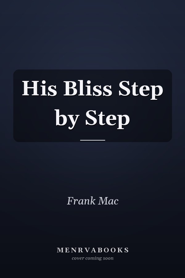 His Bliss Step by Step