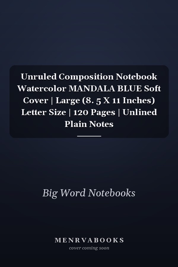 Unruled Composition Notebook Watercolor MANDALA BLUE Soft Cover | Large (8. 5 X 11 Inches) Letter Size | 120 Pages | Unlined Plain Notes