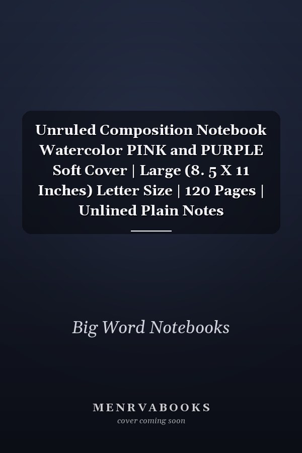 Unruled Composition Notebook Watercolor PINK and PURPLE Soft Cover | Large (8. 5 X 11 Inches) Letter Size | 120 Pages | Unlined Plain Notes