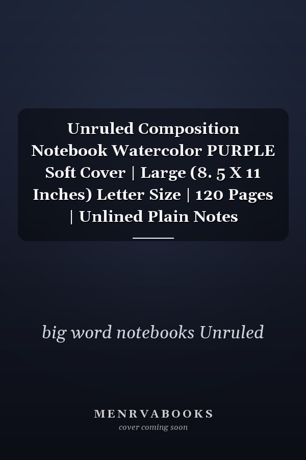 Unruled Composition Notebook Watercolor PURPLE Soft Cover | Large (8. 5 X 11 Inches) Letter Size | 120 Pages | Unlined Plain Notes