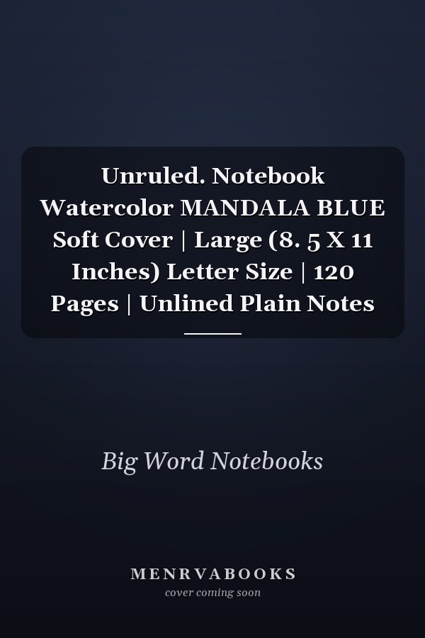 Unruled. Notebook Watercolor MANDALA BLUE Soft Cover | Large (8. 5 X 11 Inches) Letter Size | 120 Pages | Unlined Plain Notes