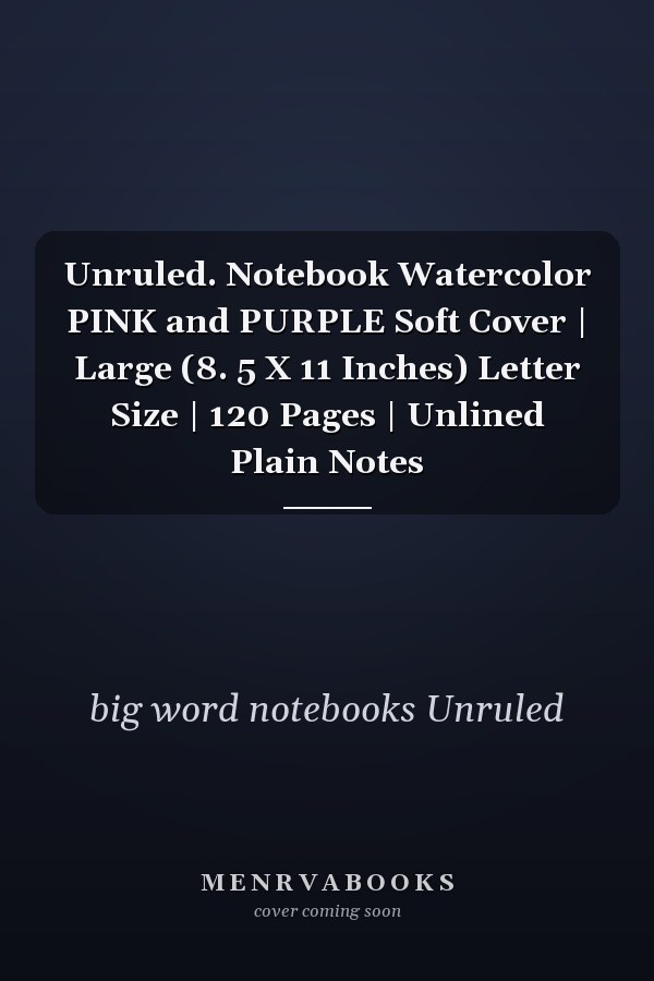 Unruled. Notebook Watercolor PINK and PURPLE Soft Cover | Large (8. 5 X 11 Inches) Letter Size | 120 Pages | Unlined Plain Notes