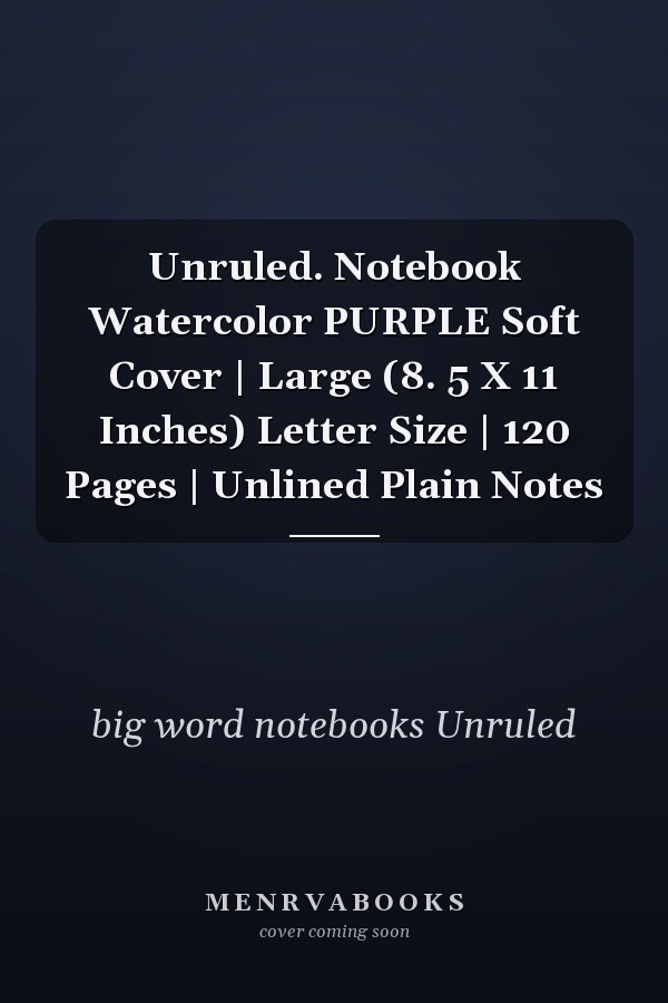 Unruled. Notebook Watercolor PURPLE Soft Cover | Large (8. 5 X 11 Inches) Letter Size | 120 Pages | Unlined Plain Notes