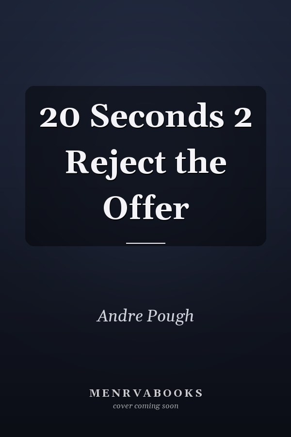 20 Seconds 2 Reject the Offer