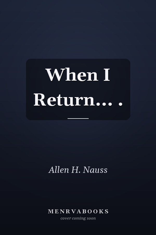 When I Return... .