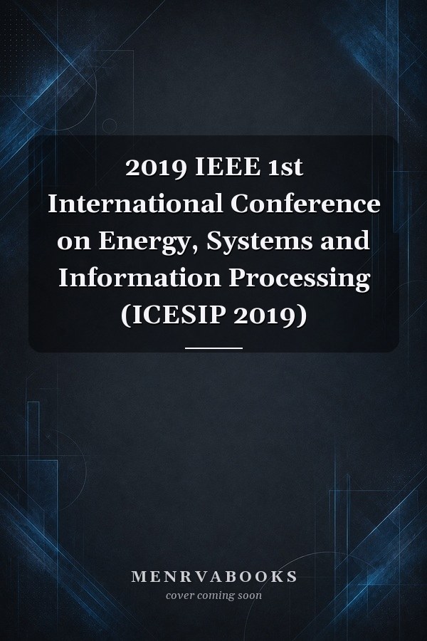 2019 IEEE 1st International Conference on Energy, Systems and Information Processing (ICESIP 2019)