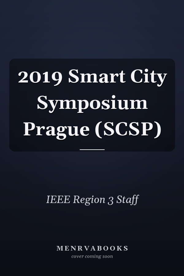 2019 Smart City Symposium Prague (SCSP)