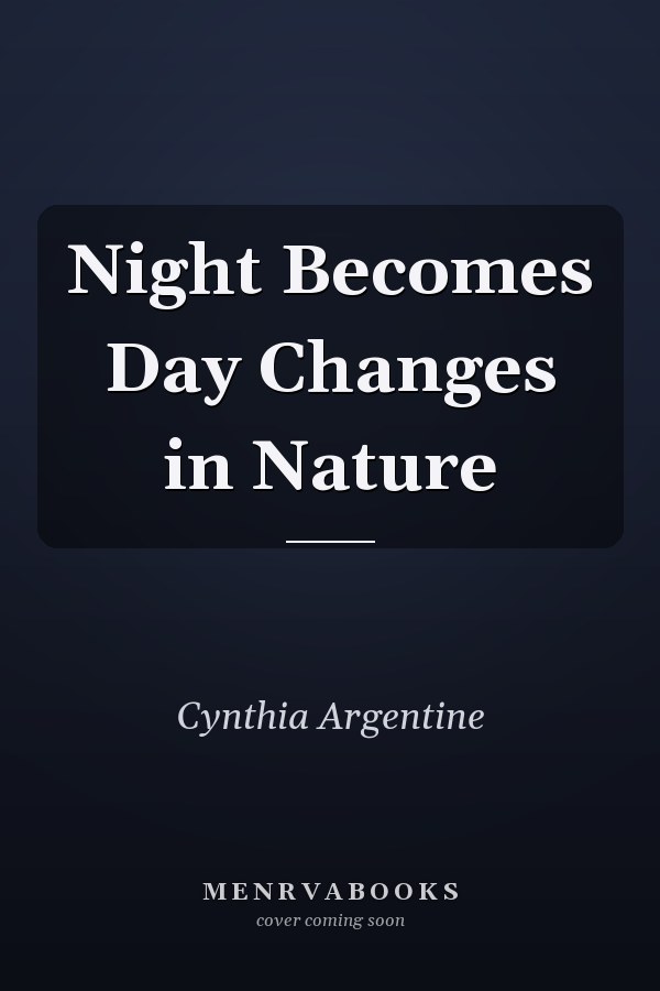 Night Becomes Day Changes in Nature