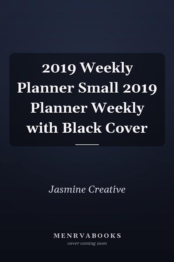 2019 Weekly Planner Small 2019 Planner Weekly with Black Cover