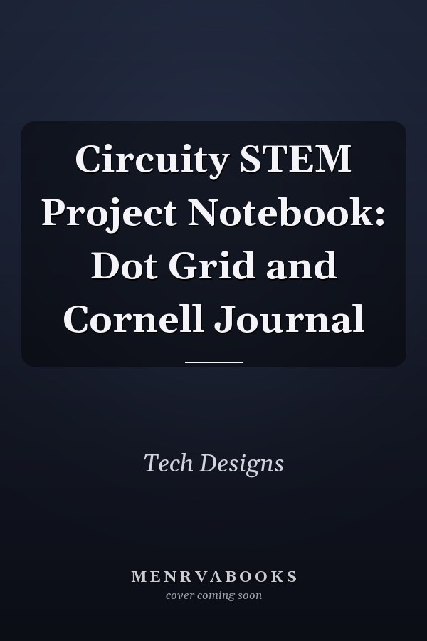 Circuity STEM Project Notebook: Dot Grid and Cornell Journal