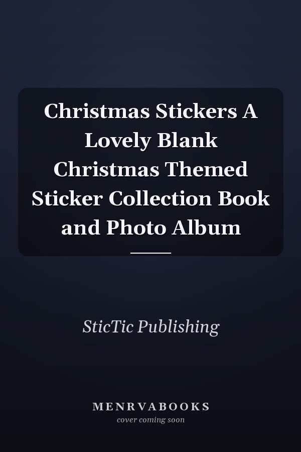 Christmas Stickers A Lovely Blank Christmas Themed Sticker Collection Book and Photo Album