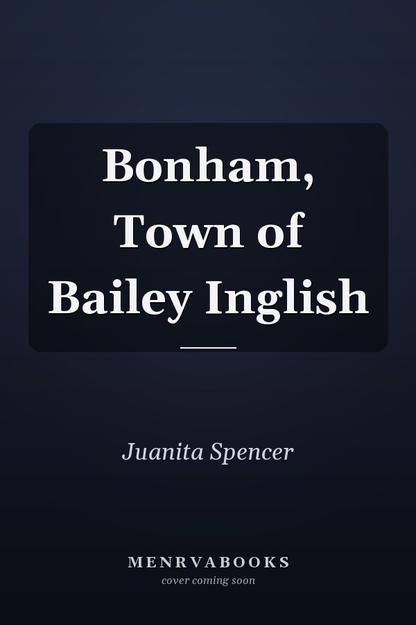 Bonham, Town of Bailey Inglish