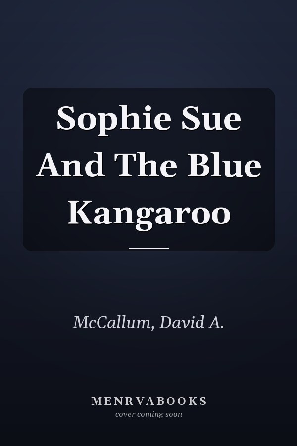Sophie Sue And The Blue Kangaroo
