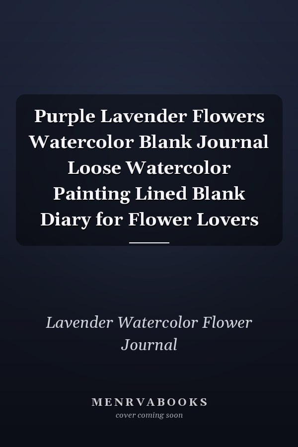 Purple Lavender Flowers Watercolor Blank Journal Loose Watercolor Painting Lined Blank Diary for Flower Lovers